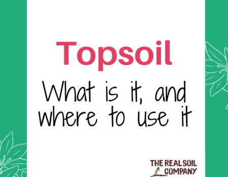 Topsoil – what is it, and where to use it