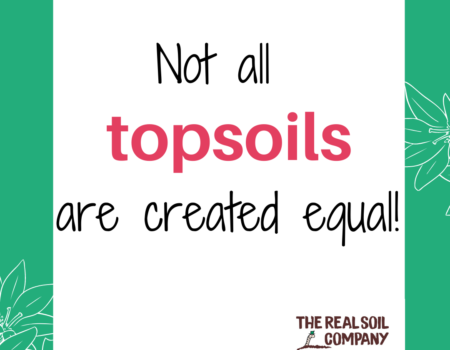 Not all topsoils are created equal!